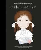 LITTLE PEOPLE,BIG DREAMS HELEN KELLER : VOLUME 89 HC