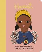 LITTLE PEOPLE,BIG DREAMS : HARRIET TUBMAN BOARD BOOK