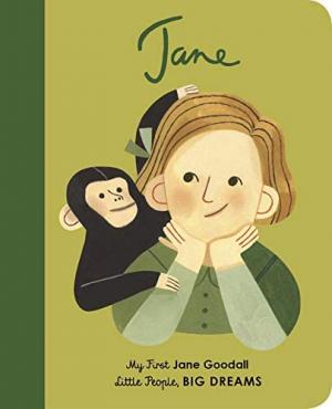 LITTLE PEOPLE,BIG DREAMS : JANE GOODALL BOARD BOOK