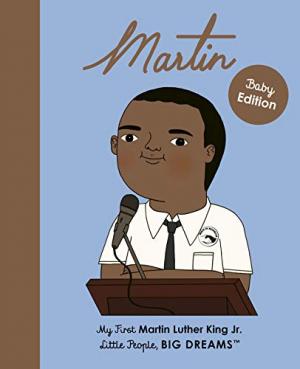 LITTLE PEOPLE,BIG DREAMS : MARTIN LUTHER KING JR BOARD BOOK