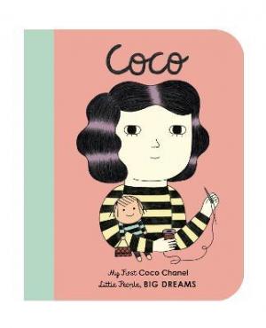 LITTLE PEOPLE,BIG DREAMS : COCO CHANEL BOARD BOOK