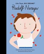 LITTLE PEOPLE,BIG DREAMS : RUDOLF NUREYEV HC