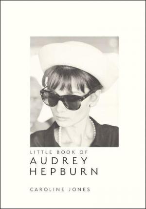 LITTLE BOOK OF : AUDREY HEPBURN