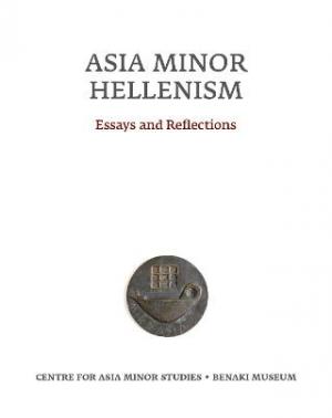 Asia Minor Hellenism: Essays and reflections