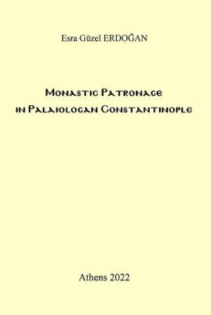 Monastic Patronage in Palaiologan Constantinople