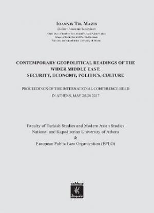 Contemporary Geopolitcal Readings of the Wider Middle East: Security, Economy, Politics, Culture