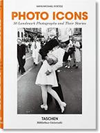 TASCHEN BIBLIOTHECA UNIVERSALIS : Photo Icons. 50 Landmark Photographs and Their Stories