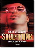 Bruce W. Talamon. Soul. R&B. Funk. Photographs 1972-1982, Art Edition