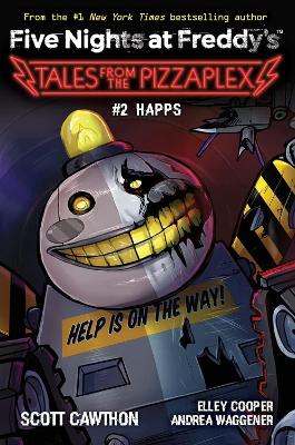 HAPPS : (FIVE NIGHTS AT FREDDY'S: TALES FROM THE PIZZAPLEX #2) Paperback