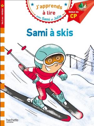 J'APPRENDS A LIRE AVEC SAMI ET JULIE 1: SAMI À SKIS