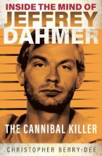 Inside the Mind of Jeffrey Dahmer: The Cannibal Killer Paperback