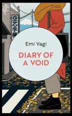 DIARY OF A VOID : A HILARIOUS, FEMINIST READ FROM THE NEW STAR OF JAPANESE FICTION