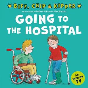 FIRST EXPERIENCES WITH BIFF, CHIP & KIPPER : GOING TO THE HOSPITAL