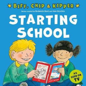 FIRST EXPERIENCES WITH BIFF, CHIP & KIPPER : STRATING SCHOOL