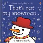 USBORNE TOUCHY-FEELY : THAT'S NOT MY SNOWMAN