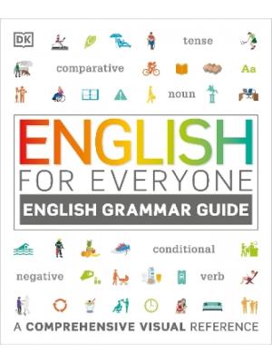 ENGLISH FOR EVERYONE ENGLISH GRAMMAR GUIDE : A COMPREHENSIVE VISUAL REFERENCE