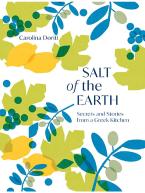 SALT OF THE EARTH : SECRETS AND STORIES FROM A GREEK KITCHEN