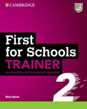 CAMBRIDGE ENGLISH FIRST FOR SCHOOLS TRAINER 2 (+ DOWNLOADABLE AUDIO + EBOOK) WO/A