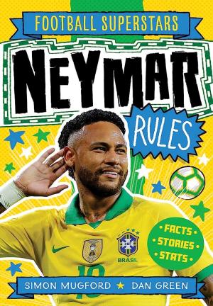 FOOTBALL SUPERSTARS: NEYMAR RULES Paperback