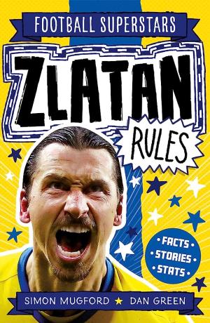 FOOTBALL SUPERSTARS: ZLATAN RULES Paperback