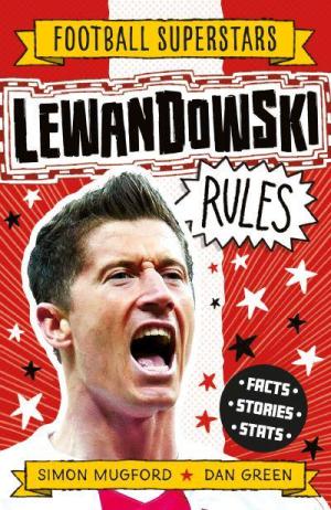 FOOTBALL SUPERSTARS: LEWANDOWSKI RULES Paperback