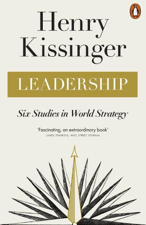 LEADERSHIP : SIX STUDIES IN WORLD STRATEGY Paperback