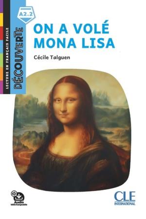 DÉCOUVERTE NIVEAU 3 - ON A VOLÉ MONA LISA 2ED LECTURE