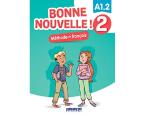 BONNE NOUVELLE! 2 A1.2 METHODE (+ CD)