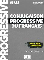 CONJUGAISON PROGRESSIVE DU FRANCAIS DEBUTANT (+ CD) (+ 250 EXERCICES) N/E