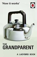 LADYBIRD FOR GROWN-UPS : THE GRANDPARENT HC