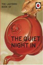 LADYBIRD FOR GROWN-UPS : THE LADYBIRD BOOK OF THE QUIET NIGHT IN HC