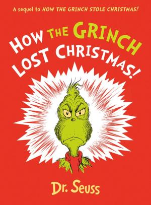 DR. SEUSS : HOW THE GRINCH LOST CHRISTMAS!(A SEQUEL TO HOW THE GRINCH STOLE CHRISTMAS!) HC