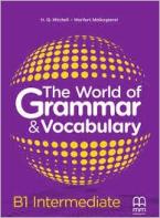 THE WORLD OF GRAMMAR & VOCABULARY B1