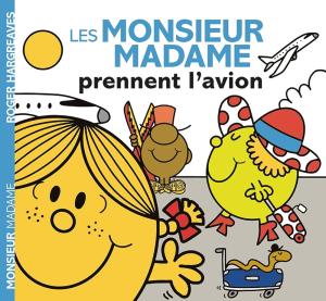 MONSIEUR MADAME - LES MONSIEUR MADAME PRENNENT L'AVION