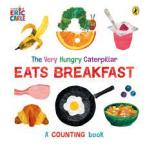 THE VERY HUNGRY CATERPILLAR EATS BREAKFAST HC BBK