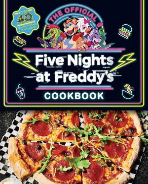 FIVE NIGHTS AT FREDDY'S : COOKBOOK