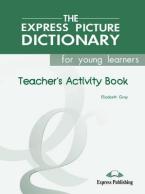 EXPRESS PICTURE DICTIONARY FOR YOUNG LEARNERS TEACHER'S BOOK  WORKBOOK