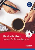 DEUTSCH ÜBEN: LESEN UND SCHREIBEN A1