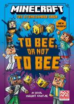 MINECRAFT: TO BEE, OR NOT TO BEE! (STONESWORD CHRONICLES #4) Paperback