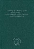 TEXTUALISING THE EXPERIENCE - DIGITALISING THE TEXT: CYPRUS THROUGH TRAVEL LITERATURE (15TH-18TH CEN