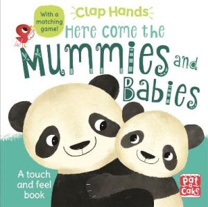 CLAP HANDS: HERE COME THE MUMMIES AND BABIES HC BBK