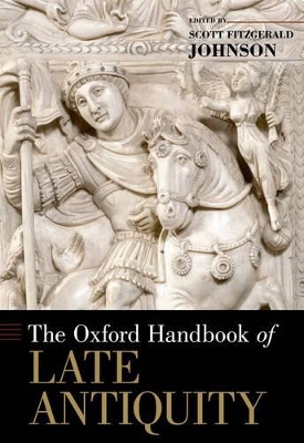 THE OXFORD HANDBOOK OF LATE ANTIQUITY HC