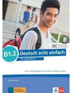 DEUTSCH ECHT EINFACH B1.2 KURS - UND ÜBUNGSBUCH