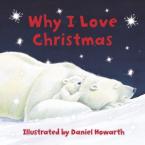 WHY I LOVE CHRISTMAS (CELEBRATING CHRISTMAS IN CHILDREN'S VERY OWN WORDS) Paperback