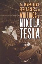 The Inventions, Researches, and Writings of Nikola Tesla Paperback