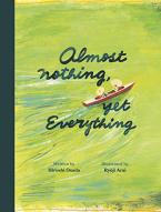 ALMOST NOTHING, YET EVERYTHING  : A BOOK ABOUT WATER