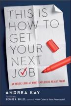 THIS IS HOW TO GET YOUR NEW NEXT JOB: AN INSIDE LOOK AT WHAT EMPLOYERS REALLY WANT Paperback