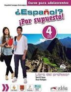 ESPANOL POR SUPUESTO 4 PROFESOR (+ AUDIO CD)