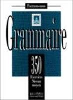 EXERCICES DE GRAMMAIRE, 350 MOYEN