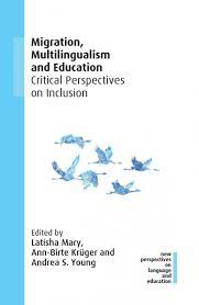 Migration, Multilingualism and Education : Critical Perspectives on Inclusion HC